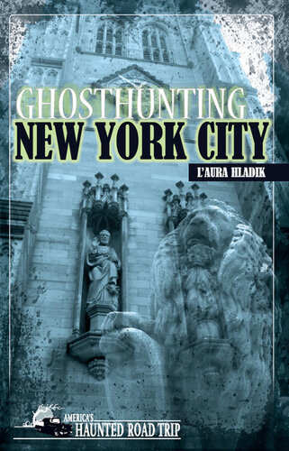 Ghosthunting New York City Laura Hladik