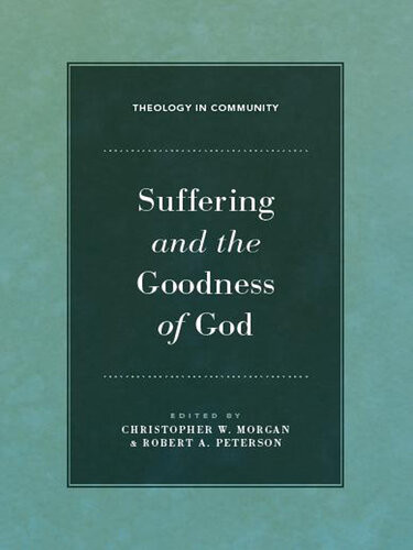 Suffering And The Goodness Of God Christopher W Morgan