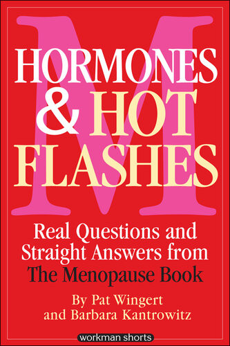 Hormones And Hot Flashes Real Questions And Straight Answers From The Menopause Book Barbara Kantrowitz