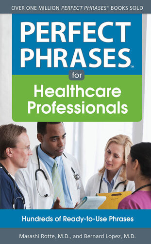 Perfect Phrases For Healthcare Professionals Hundreds Of Readytouse Phrases Masashi Rotte