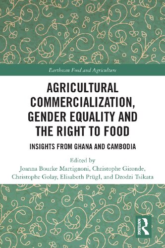 Agricultural Commercialization Gender Equality And The Right To Food Joanna Bourke Martignoni