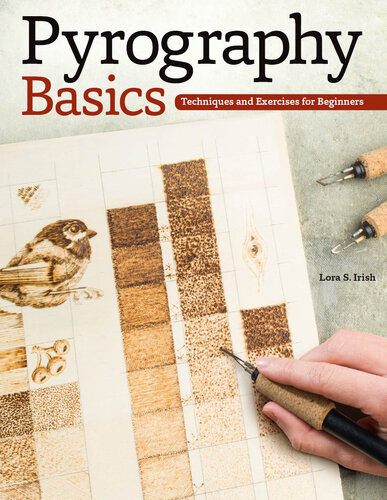 Pyrography Basics Techniques And Exercises For Beginners Lora S Irish