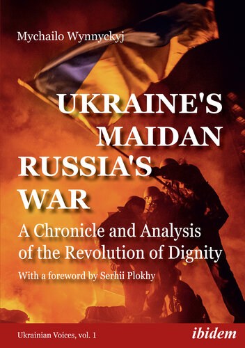 Ukraines Maidan Russias War Mychailo Wynnyckyj