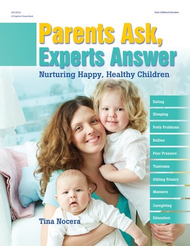 Parents Ask Experts Answer Nurturing Happy Healthy Children Tina Nocera