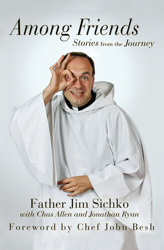Among Friends Stories From The Journey Jim Sichko Jonathan Ryan