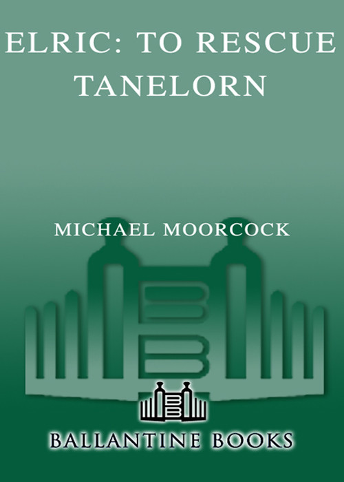 Elric To Rescue Tanelorn Michael Moorcock