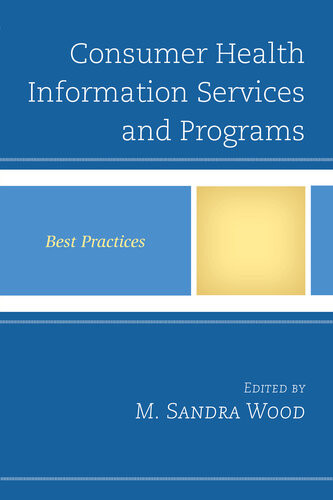 Consumer Health Information Services And Programs Best Practices M Sandra Wood