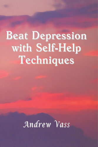 Beat Depression With Selfhelp Techniques Andrew Vass