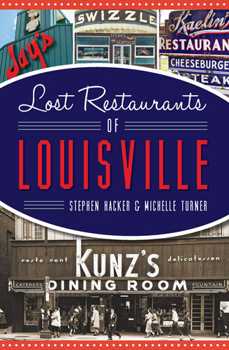 Lost Restaurants Of Louisville Stephen Hacker Michelle Turner