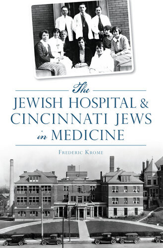 The Jewish Hospital Cincinnati Jews In Medicine Frederic Krome