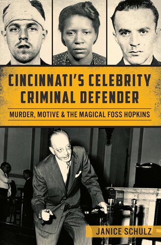 Cincinnatis Celebrity Criminal Defender Murder Motive The Magical Foss Hopkins Janice Schulz