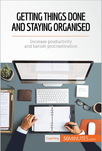 Getting Things Done And Staying Organised Increase Productivity And Banish Procrastination 50minutes