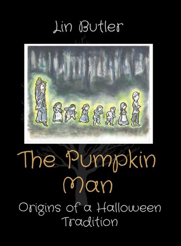 The Pumpkin Man Origins Of A Halloween Tradition Lindley E Butler