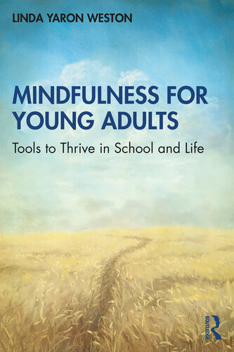 Mindfulness For Young Adults Tools To Thrive In School And Life Linda Yaron Weston
