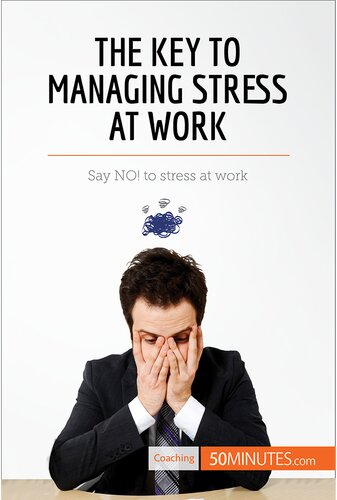 The Key To Managing Stress At Work Say No To Stress At Work 50minutes