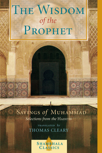 The Wisdom Of The Prophet The Sayings Of Muhammad Thomas Cleary