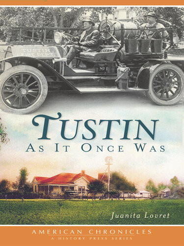 Tustin As It Once Was Juanita Lovret