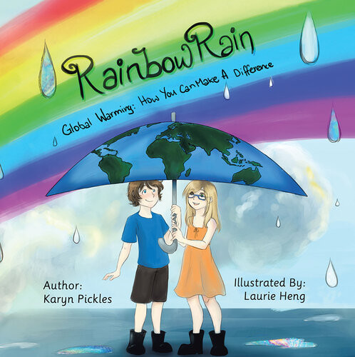 Rainbow Rain Global Warming How You Can Make A Difference Karyn Pickles