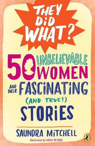 50 Unbelievable Women And Their Fascinating And True Stories Saundra Mitchell