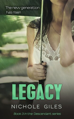 Legacy The Descendant Series Book 3 Nichole Giles