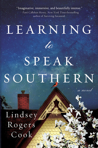 Learning To Speak Southern A Novel Lindsey Rogers Cook