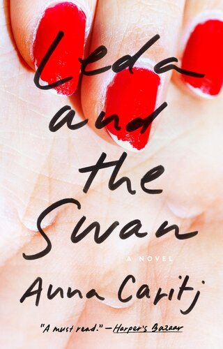 Leda And The Swan A Novel Anna Caritj