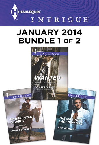 Harlequin Intrigue January 2014 Bundle 1 Of 2 Wantedunrepentant Cowboythe Marines Last Defense Delores Fossen