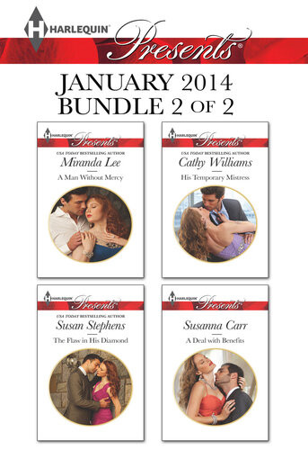 Harlequin Presents January 2014 Bundle 2 Of 2 A Man Without Mercythe Flaw In His Diamondhis Temporary Mistressa Deal With Benefits Miranda Lee
