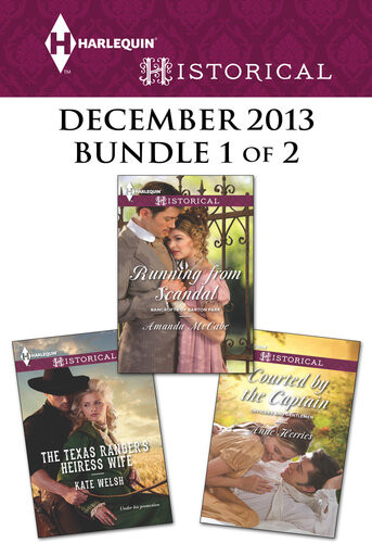 Harlequin Historical 122013 1 Of 2 The Texas Rangers Heiress Wiferunning From Scandalcourted By The Captain Kate Welsh