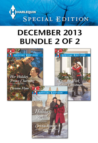 Harlequin Special Edition December 2013 Bundle 2 Of 2 Holiday Royaleher Holiday Prince Charmingtwas The Week Before Christmas Christine Rimmer