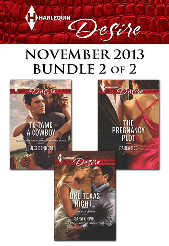 Harlequin Desire November 2013 Bundle 2 Of 2 To Tame A Cowboyone Texas Nightthe Pregnancy Plot Jules Bennett