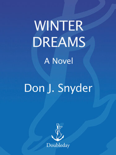 Winter Dreams A Novel Don J Snyder