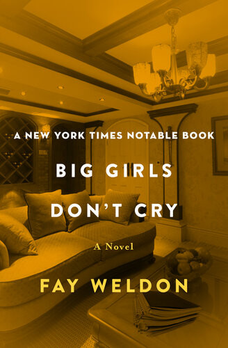 Big Girls Dont Cry A Novel Fay Weldon