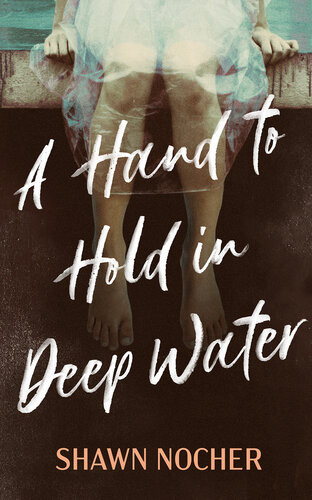 A Hand To Hold In Deep Water Shawn Nocher