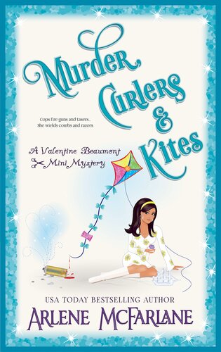 Murder Curlers And Kites A Valentine Beaumont Mini Mystery Arlene Mcfarlane