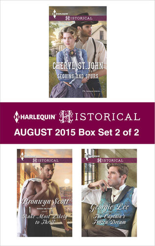 Harlequin Historical August 2015 Box Set 2 Of 2 Sequins And Spursrake Most Likely To Thrillthe Captains Frozen Dream Cheryl Stjohn