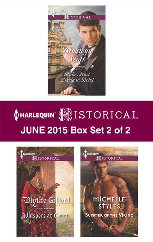 Harlequin Historical June 2015 Box Set 2 Of 2 Rake Most Likely To Rebelwhispers At Courtsummer Of The Viking Bronwyn Scott