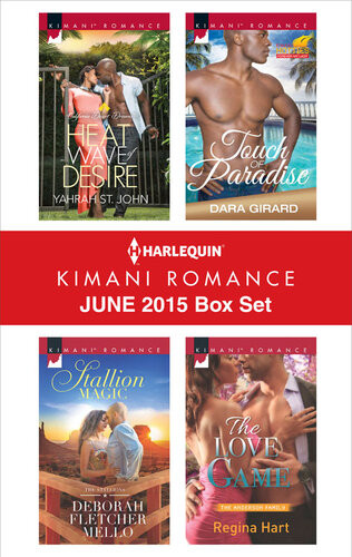 Harlequin Kimani Romance June 2015 Box Set Heat Wave Of Desirestallion Magictouch Of Paradisethe Love Game Yahrah St John