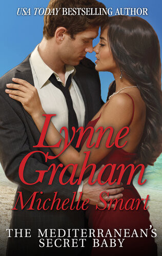 The Mediterraneans Secret Baby A Secret Baby Romance Lynne Graham