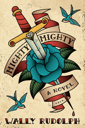 Mighty Mighty A Novel Wally Rudolph