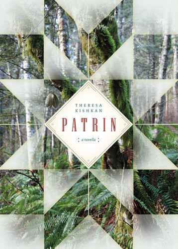 Patrin A Novella Theresa Kishkan