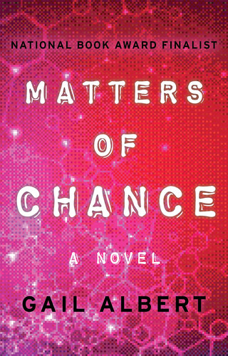 Matters Of Chance A Novel Gail Albert