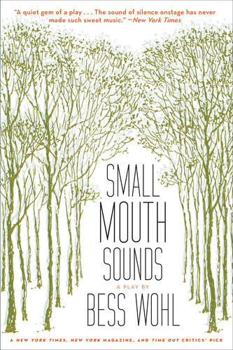 Small Mouth Sounds A Play Offbroadway Edition Bess Wohl