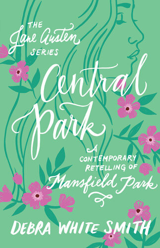 Central Park A Contemporary Retelling Of Mansfield Park Debra White Smith