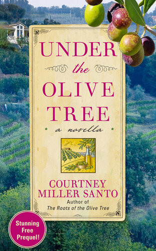 Under The Olive Tree A Novella Courtney Miller Santo