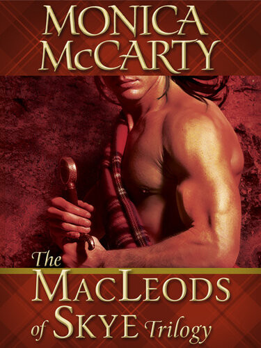 The Macleods Of Skye Trilogy 3book Bundle Highlander Untamed Highlander Unmasked Highlander Unchained Monica Mccarty