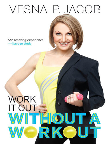 Work It Out Without A Workout Vesna P Jacob