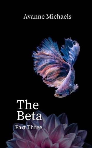 The Beta Part Three Avanne Michaels