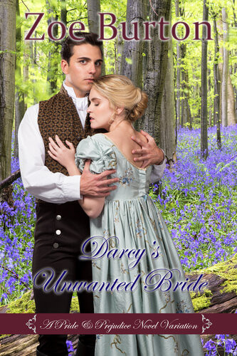 Darcys Unwanted Bride A Pride Prejudice Novel Variation Zoe Burton