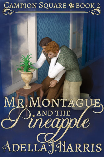 Mr Montague And The Pineapple Adella J Harris